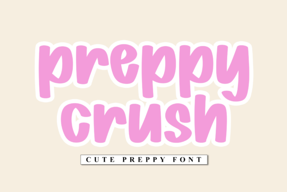 Preppy Crush: A Playful Font for Modern, Authentic Design